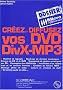 Cr�ez et diffusez vos DVD DivX-MP3