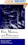 Fish, Markets, and Fishermen: The Economics Of Overfishing