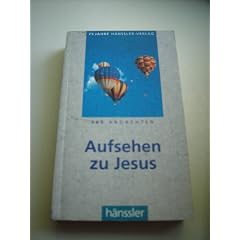 Aufsehen zu Jesus - 365 Andachten