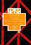 Oscar Wilde: The Fisherman & His Soul & Other Fairy Tales (Bloomsbury Poetry Classics)