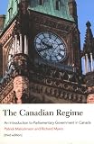 The Canadian Regime: An Introduction to Parliamentary Government in Canada