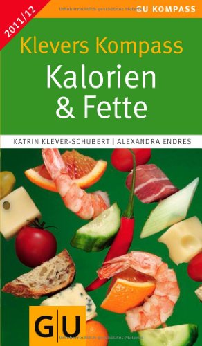 Produkt-Bild: Klevers Kompass Kalorien & Fette 2011/12 (GU Gesundheits-Kompasse)