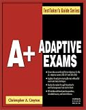 A+ Adaptive Exams (Testtaker's Guide Series)