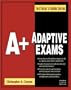 A+ Adaptive Exams (TestTaker's Guides)