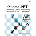 eXtreme .NET: Introducing eXtreme Programming Techniques to .NET Developers (Microsoft .NET Development Series)