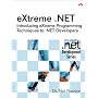 eXtreme .NET: Introducing eXtreme Programming Techniques to .NET Developers