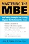 Mastering the MBE: Test Taking Strategies for Scoring High on the Multistate Bar Exam (Legal Survival Guides) Mastering the MBE: Test Taking Strategies for Scoring High on the Multistate Bar Exam (Legal Survival Guides)