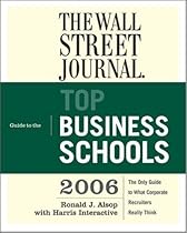 The Wall Street Journal Guide to the Top Business Schools 2006