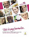 Food and Drink : This is my favourite . . . The BBC Children in Need Appeal Recipe Book: Top Chefs Share Their Favourite Recipes