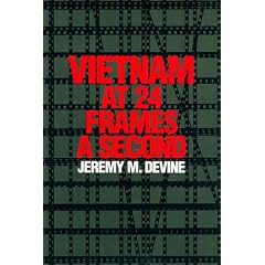 Vietnam at 24 Frames a Second: A Critical and Thematic Analysis of Over 400 Films About the Vietnam War (Texas Film & Media Studies Series)