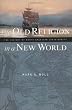 The Old Religion in a New World: The History of North American Christianity