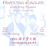 Hunting Eagles Catching Swans: Music for Chinese Pipa Reviews