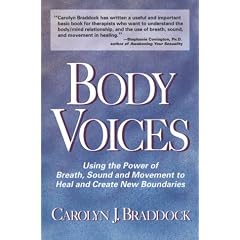Body Voices: Using the Power of Breath, Sound and Movement to Heal and Create New Boundaries
