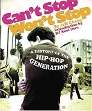 cover of Can't Stop Won't Stop : A History of the Hip Hop Generation