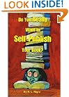 Do You Really Want to Self-Publish Your Book?