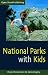 National Parks With Kids: 2nd Edition (Open Road Travel Guides)
