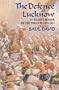 The Defence of Lucknow: T F Wilson's Memoir of the Indian Mutiny, 1857