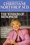 The Wisdom of Menopause: Creating Physical and Emotional Health and Healing During the Change