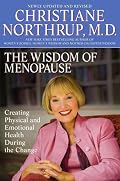 The Wisdom of Menopause: Creating Physical and Emotional Health and Healing During the Change, 2nd Edition