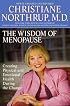The Wisdom of Menopause: Creating Physical and Emotional Health and Healing During the Change, 2nd Edition