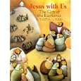 Jesus With Us: The Gift of the Eucharist (First Communion) by Anthony Tarzia and Julian Ferri
