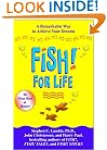Fish! For Life: A Remarkable Way to Achieve Your Dreams