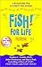 Fish! for Life: A Remarkable Way to Achieve Your Dreams