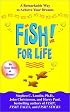 Fish! for Life: A Remarkable Way to Achieve Your Dreams