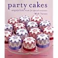 Party Cakes: Delightful Little Treats for Special Occasions by  Mich Turner