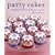 Party Cakes: Delightful Little Treats for Special Occasions