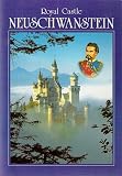 Royal Castle Neuschwanstein: The King and His Castle. The Most Important Events in the Life of King Ludwig II of Bavaria and His Favourite Castle 