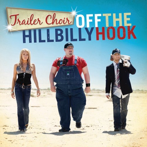 Trailer Choir - Off the Hillbilly Hook - Zortam Music