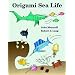 Origami Sea Life