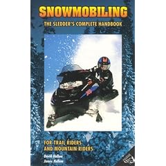 Snowmobiling: The Sledder's Complete Handbook