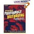 Profoundly Disturbing: Shocking Movies That Changed History! by Joe Bob Briggs