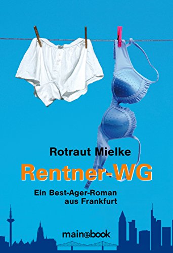 Rentner-WG: Ein Best-Ager-Roman aus Frankfurt (Rentnerroman 1) (German Edition)