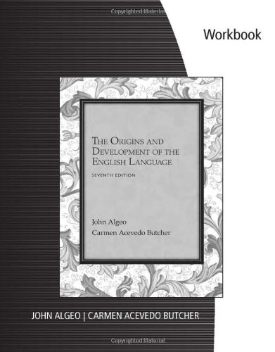 Workbook: Problems for Algeo/Butcher's The Origins and Development of the English Language, 7th