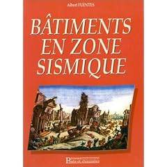 B�timents en zone sismique: Conception des b�timents en ma�onnerie et en b�ton arm� selon les recommandations de l'AFPS et l'Eurocode 8, avec ... d'un projet fiable et �conomique