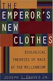 The Emperors New Clothes: Biological Theories of Race at the Millenium