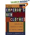 The Emperor's New Clothes: Biological Theories of Race at the Millenium by Joseph L., Jr. Graves