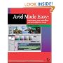 Avid Made Easy: Video Editing with Avid FreeDV and the Avid Xpress Family