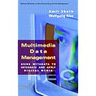 Click here to buy Multimedia Data Management: Using Metadata to Integrate and Apply Digital Media... by  Amit Sheth and Wolfgang Klas.