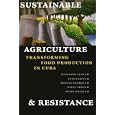 Sustainable Agriculture and Resistance by Fernando Funes, Luis Garcia, Martin Bourque, and Nilda Perez