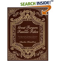 Great Forgers and Famous Fakes: The Manuscript Forgers of America and How They Duped the Experts