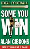 Some you win _