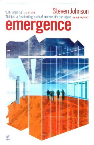 Emergence: The Connected Lives of Ants, Brains, Cities and Software