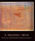 A Graphic Muse: Prints by Contemporary American Women