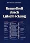 Gesundheit durch Entschlackung: Schlackenl�sung, Neutralisierung von Giften und S�uren, Ausscheidung