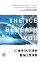 Ice beneath You, the