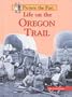 Life on the Oregon Trail (Picture the Past)